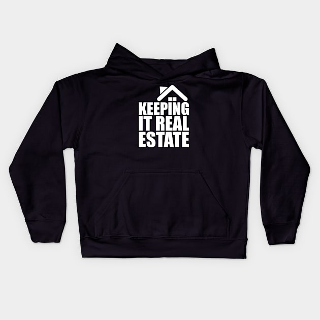 Realtor - keeping it real estate w Kids Hoodie by KC Happy Shop